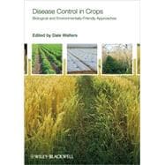 Disease Control in Crops Biological and Environmentally-Friendly Approaches