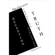 The Greatest Truth Deception: Creation-evolution