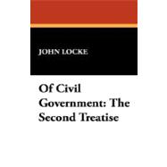 Of Civil Government : The Second Treatise