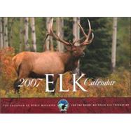 2007 Elk Calendar; The Calendar of Bugle Magazine and the Rocky Mountain Elk Foundation