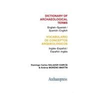 Dictionary of Archaeological Terms / Vocabulario de conceptos arqueologicos