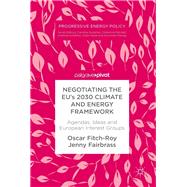 Negotiating the Eu’s 2030 Climate and Energy Framework