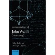 Correspondence of John Wallis (1616-1703) Volume IV (1672-April 1675)