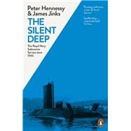 The Silent Deep The Royal Navy Submarine Service Since 1945