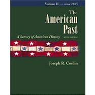 The American Past A Survey of American History, Volume II: Since 1865 (with InfoTrac and American Journey)