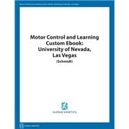 Motor Control and Learning Custom Ebook: University of Nevada Las Vegas (Schmidt)