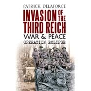 Invasion of the Third Reich War and Peace Operation Eclipse