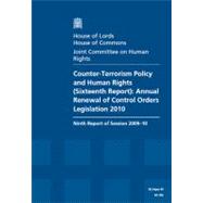Counter-Terrorism Policy And Human Rights (Sixteenth Report): Annual Renewal Of Control Orders Legislation 2010 Ninth Report Of Session 2009-10 Report House Of Lords Paper 64 Session 2009-10