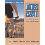 Fit & Well: Core Concepts and Labs in Physical Fitness and Wellness/Alternate Ed