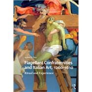 Flagellant Confraternities and Italian Art, 1260-1610