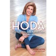Hoda : How I Survived War Zones, Bad Hair, Cancer, and Kathie Lee