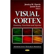 Visual Cortex: Anatomy, Functions and Injuries