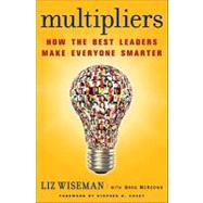 Multipliers : How the Best Leaders Make Everyone Smarter