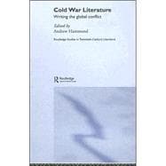Cold War Literature: Writing the Global Conflict