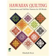 Hawaiian Quilting Instructions and Full-Size Patterns for 20 Blocks