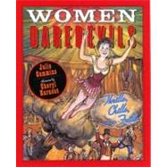 Women Daredevils : Thrills, Chills, and Frills