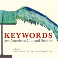 Keywords for American Cultural Studies