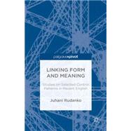 Linking Form and Meaning Studies on Selected Control Patterns in Recent English