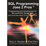 SQL Programming Joes 2 Pros : Programming and Development for Microsoft SQL Server 2008 (SQL Exam Prep Series 70-433 Volume 4 Of 5)