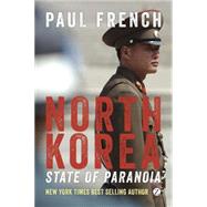 North Korea: State of Paranoia A Modern History