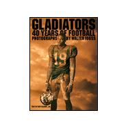Gladiators : 40 Years of Football Photographs