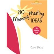 80 Morning Meeting Ideas for Grades 3-6