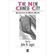 The New Chinese City Globalization and Market Reform