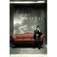 The Gardens of Kyoto; A Novel