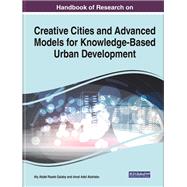 Handbook of Research on Creative Cities and Advanced Models for Knowledge-Based Urban Development
