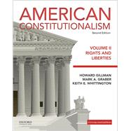 American Constitutionalism Volume II: Rights and Liberties