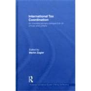 International Tax Coordination: An Interdisciplinary Perspective on Virtues and Pitfalls