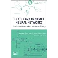 Static and Dynamic Neural Networks From Fundamentals to Advanced Theory