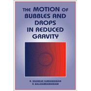 The Motion of Bubbles And Drops in Reduced Gravity