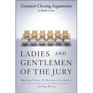 Ladies And Gentlemen Of The Jury Greatest Closing Arguments In Modern Law