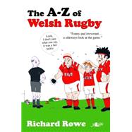 The A-z of Welsh Rugby