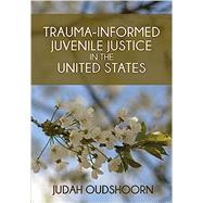 Trauma-informed Juvenile Justice in the United States
