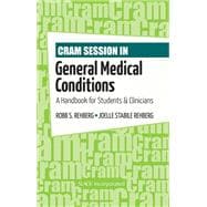 Cram Session in General Medical Conditions A Handbook for Students and Clinicians