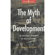 The Myth of Development The Non-Viable Economies of the 21st Century