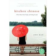 Kitchen Chinese : A Novel about Food, Family, and Finding Yourself