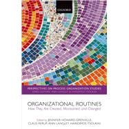 Organizational Routines How They Are Created, Maintained, and Changed