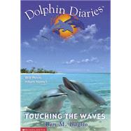 Dolphin Diaries #02 Touching The Waves