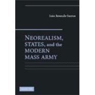 Neorealism, States, and the Modern Mass Army