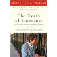 The Death of Innocents An Eyewitness Account of Wrongful Executions