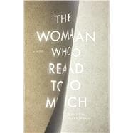 The Woman Who Read Too Much