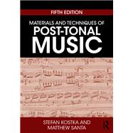 Materials and Techniques of Post-Tonal Music