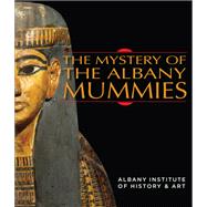 The Mystery of the Albany Mummies