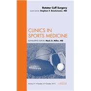 Rotator Cuff Surgery: An Issue of Clinics in Sports Medicine