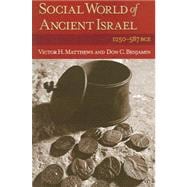 Social World of Ancient Israel : 1250-587 Bce
