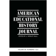 American Educational History Journal Volume 35, Number 1 And 2 2008