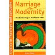 Marriage after Modernity : Christian Marriage in Postmodern Times